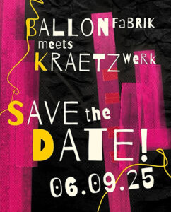 teaser - Ballonfabrik meets Kraetzwerk - Save the Date 06.09.2025